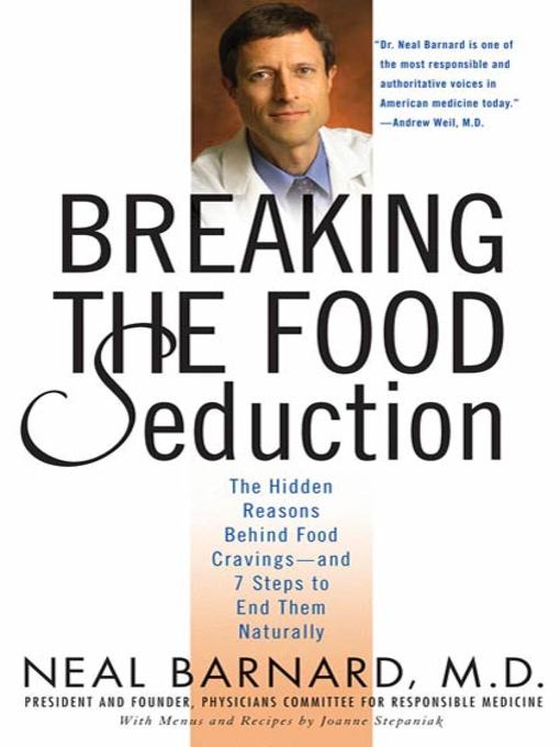 Title details for Breaking the Food Seduction by Neal Barnard, M.D. - Wait list